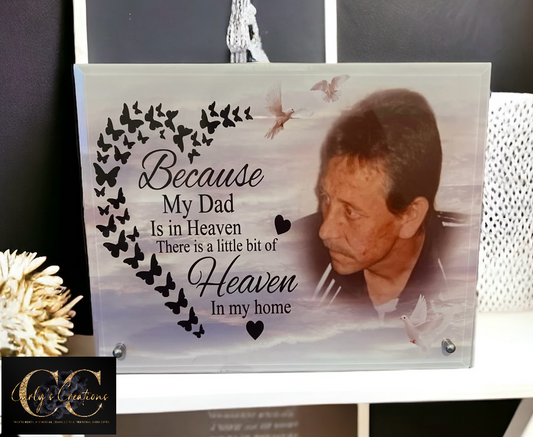 Because my dad is in heaven there is a little bit of heaven in my home glass photo frame